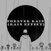 Rm Forever Rain Rain Effect For Sleeping Studying