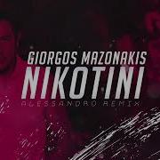 Giorgos Mazonakis Nikotini Alessandro Remix