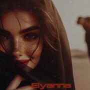 Elyanna Hit Remix New Music 2024