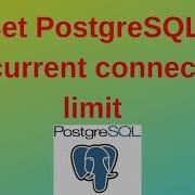 Set Postgresql Concurrent Connection Limit R2Schools