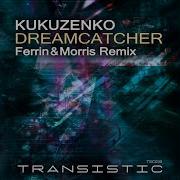 Kukuzenko Dreamcatcher Ferrin Morris Dub