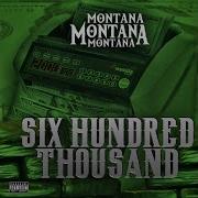 Six Hundred Thousand Feat Nate Natey Montana Montana Montana