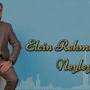 Elcin Rehman Darixmayim Bes Neyleyim 2024