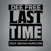 Dee Free Last Time Feat Bryan Hamilton