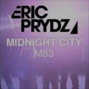 M83 Midnight City Eric Prydz Private Remix