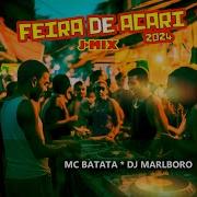 Dj Marlboro Mc Batata Feira De Acari J Mix 2024