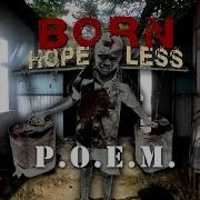 P O E M Born Hopeless