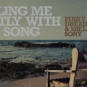 Killing Me Softly With Her Song Shelly Sony Pinky Dread