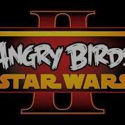 Angry Birds Star Wars 2 Boss Theme 1 Hour