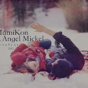 Mamikon Ft Angel Mickel