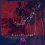 J Mox Own Good Feat Nonô