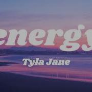 Energy Tyla Jane Tyla Jane