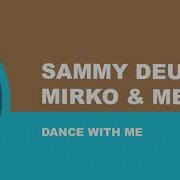 Dance With Me Sammy Deuce Mirko Meex