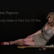 Did Somebody Make A Fool Out Of You Ana Popovic Milton Popovic