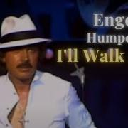 I Ll Walk Alone Live Engelbert Humperdinck