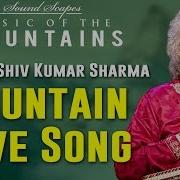 Mountain Love Song Pandit Shivkumar Sharma