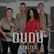 Azaliya Dudu