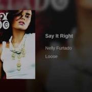 Nelly Furtado Say It Right Audio