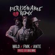 Perdóname Fmk Milo Ante