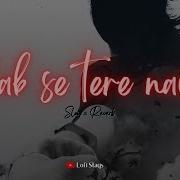 Jab Se Tere Naina Lyrical Slowed Reverb Saawariya Ranbir Kapoor Sonam Kapoor Shaan Sameer Anjaan Lofi Stays