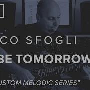 Marco Sfogli S Maybe Tomorrow Jtcguitar Com