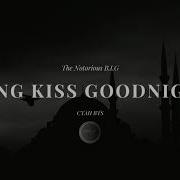 The Notorious B I G Long Kiss Goodnight Ctah B Remix