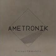 Ametronik Voyage Immobile