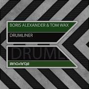 Drumliner Remix Boris Alexander Tom Wax