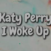 Katy Perry I Woke Up