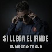 Si Llega El Finde El Negro Tecla