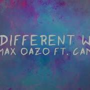 Max Oazo Cami A Different Way