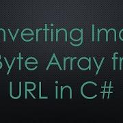 Converting Image To Byte Array From Url In C Vlogize