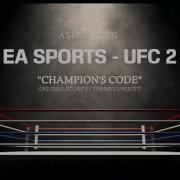 Ea Sports Ufc 2 Champions Code Original Score By Tommee Profitt