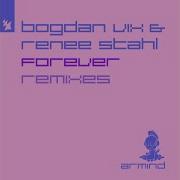 Bogdan Vix Renee Stahl Forever Bogdan Vix Claudiu Adam Remix Mixed