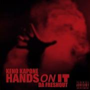 Keno Kapone Hands On It