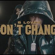 B Lovee Don T Change