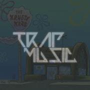 Soangebob Trap Remix Krusty Krab