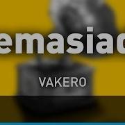 Vakero Demasiado Feat J Alvarez Shelow Shaq