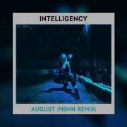 August Mbnn Remix Intelligency