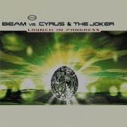 Launch In Progress Single Midnight Mix Beam Vs Cyrus The Joker