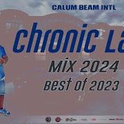 Chronic Law Mix 2024 Best Of 2023 Chronic Mixtape 2024 Calum Beam Intl Calum Beam Intl