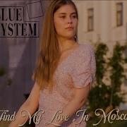 Blue System 2024 I Found My Love In Moscow