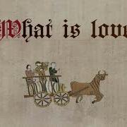 What Is Love Medival