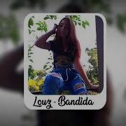 Lowz Bandida Rap Br Letras