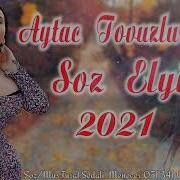 Aytac Tovulzu Soz Elyir 2021 Yep Yeni