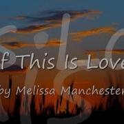 Melissa Manchester If This Is Love