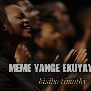 Onzijuze Meeme Yange Ekuyaayaanira By Kisibo Timothy Official Lyric Video Kisibo Timothy Main