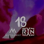 Miles Away 18 Feat Ryyzn