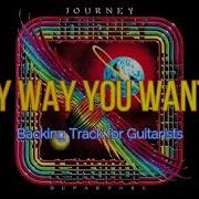 Journey Any Way You Want It Guitar Backing Tracks