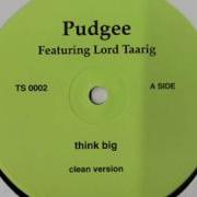 Pudgee Feat The Notorious B I G And Lord Tariq Think Big